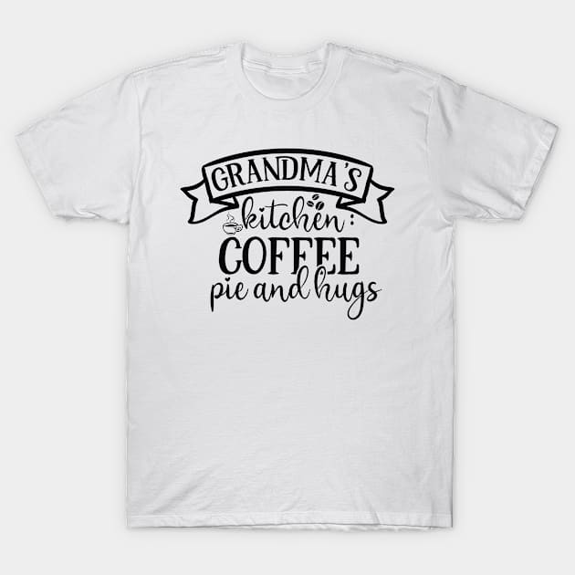 Grandma's Kitchen  Coffee, Pie And Hugs, Coffee Lover Gift, Coffee Gift, Caffeine Lover, Gift for Coffee Lover, Coffee Gift T-Shirt by CoApparel